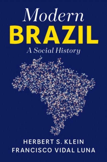 Francisco Vidal Luna, Herbert S. Klein - Modern Brazil, E-bok