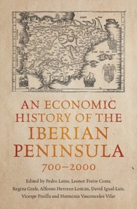Economic History of the Iberian Peninsula, 700-2000