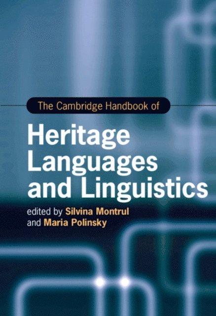 Maria Polinsky, Silvina Montrul - Cambridge Handbook of Heritage Languages and Linguistics, E-bok