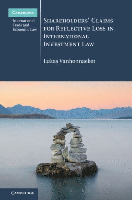 Lukas Vanhonnaeker - Shareholders' Claims for Reflective Loss in International Investment Law, E-bok