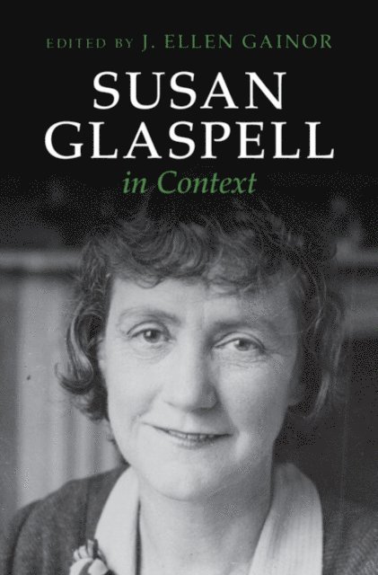 J. Ellen Gainor - Susan Glaspell in Context, E-bok