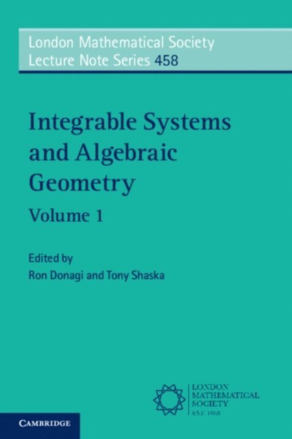 Tony Shaska, Ron Donagi - Integrable Systems and Algebraic Geometry: Volume 1, E-bok