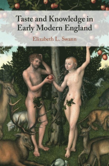 Elizabeth L. Swann - Taste and Knowledge in Early Modern England, E-bok