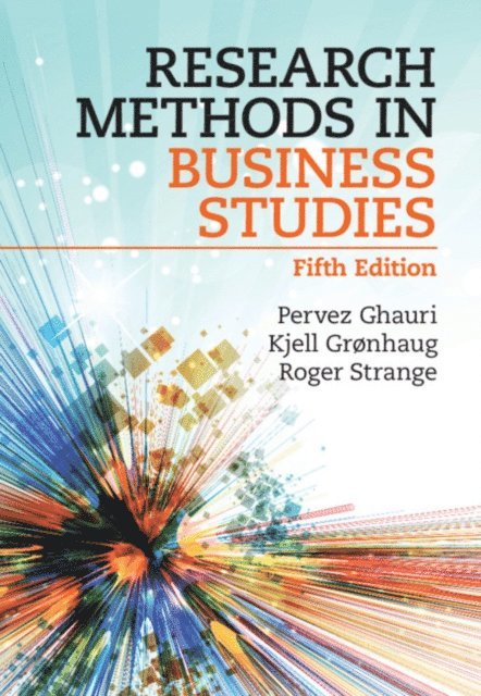 Roger Strange, Kjell Gronhaug, Pervez Ghauri - Research Methods in Business Studies, E-bok