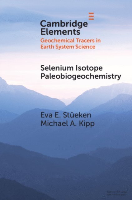 Michael A. Kipp, Eva E. Stueken - Selenium Isotope Paleobiogeochemistry, E-bok