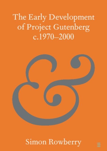 Simon Rowberry - Early Development of Project Gutenberg c.1970-2000, E-bok