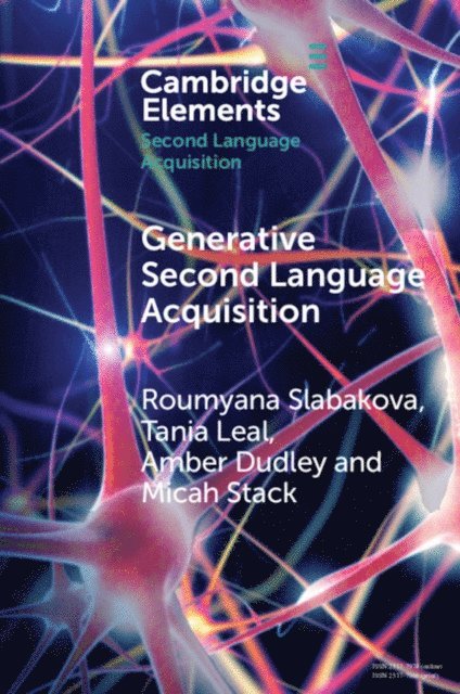 Micah Stack, Amber Dudley, Tania Leal, Roumyana Slabakova - Generative Second Language Acquisition, E-bok