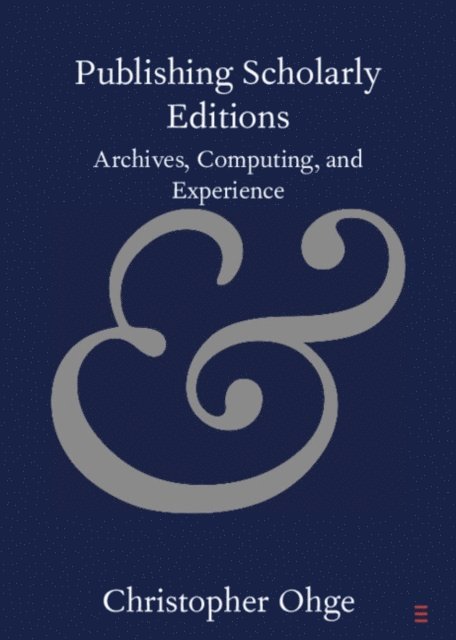 Christopher Ohge - Publishing Scholarly Editions, E-bok