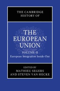 Cambridge History of the European Union: Volume 2, European Integration Inside-Out