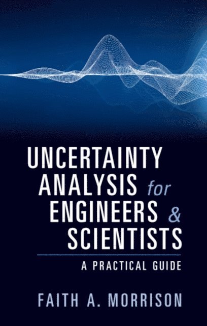 Faith A. Morrison - Uncertainty Analysis for Engineers and Scientists, E-bok