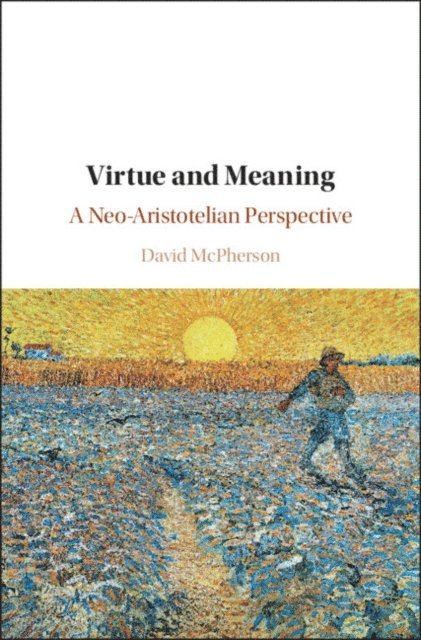 David McPherson - Virtue and Meaning, E-bok