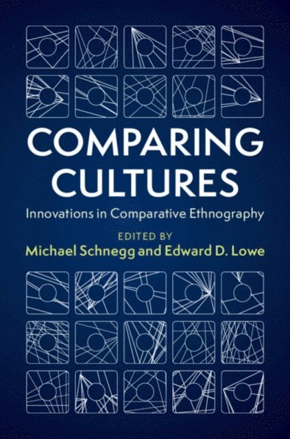 Edward D. Lowe, Michael Schnegg - Comparing Cultures, E-bok