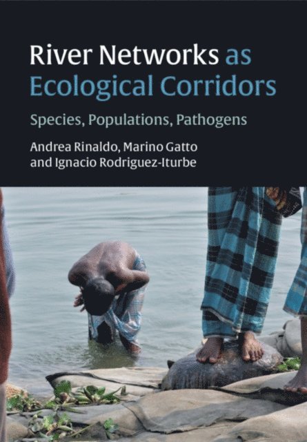 Ignacio Rodriguez-Iturbe, Marino Gatto, Andrea Rinaldo - River Networks as Ecological Corridors, E-bok