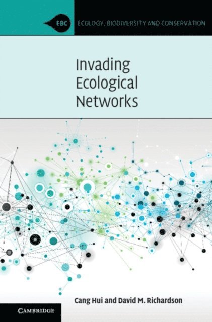 David Richardson, Cang Hui - Invading Ecological Networks, E-bok