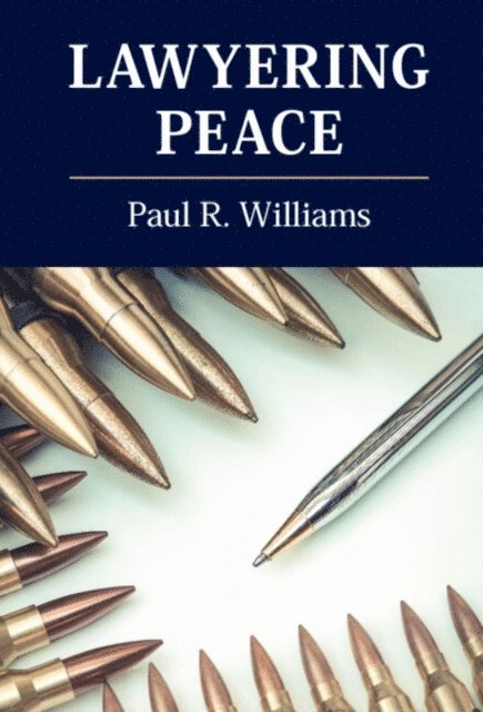 Paul R. Williams - Lawyering Peace, E-bok