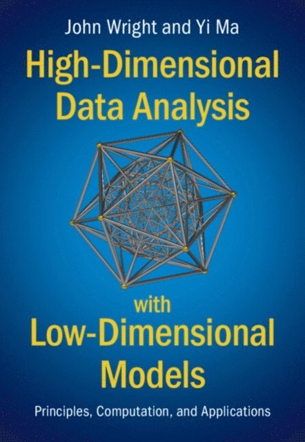 Yi Ma, John Wright - High-Dimensional Data Analysis with Low-Dimensional Models, E-bok