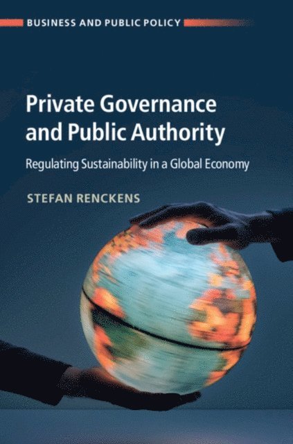 Stefan Renckens - Private Governance and Public Authority, E-bok