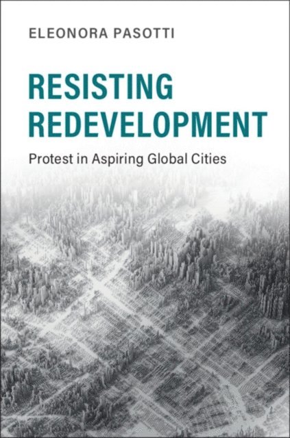 Eleonora Pasotti - Resisting Redevelopment, E-bok