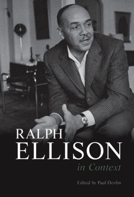 Paul Devlin - Ralph Ellison in Context, E-bok