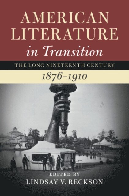 Lindsay V. Reckson - American Literature in Transition, 1876-1910: Volume 4, E-bok