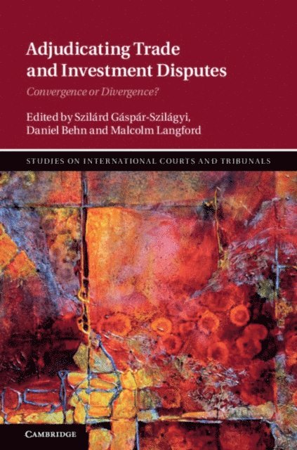 Malcolm Langford, Daniel Behn, Szilard Gaspar-Szilagyi - Adjudicating Trade and Investment Disputes, E-bok