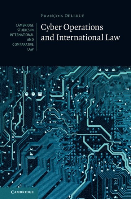 Francois Delerue - Cyber Operations and International Law, E-bok