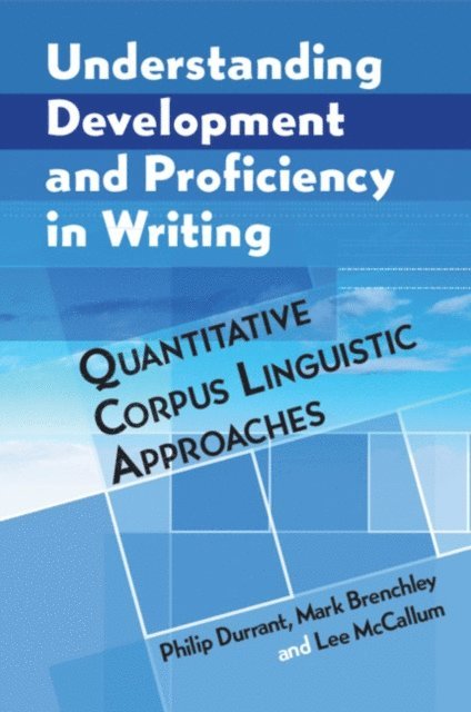 Lee McCallum, Mark Brenchley, Philip Durrant - Understanding Development and Proficiency in Writing, E-bok