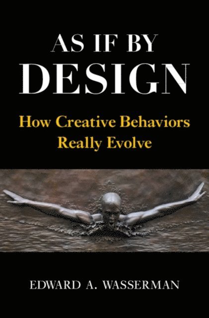 Edward A. Wasserman - As If By Design, E-bok