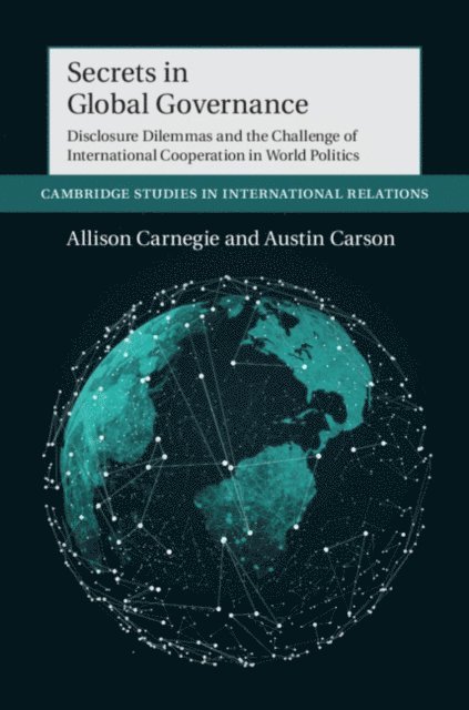 Austin Carson, Allison Carnegie - Secrets in Global Governance, E-bok
