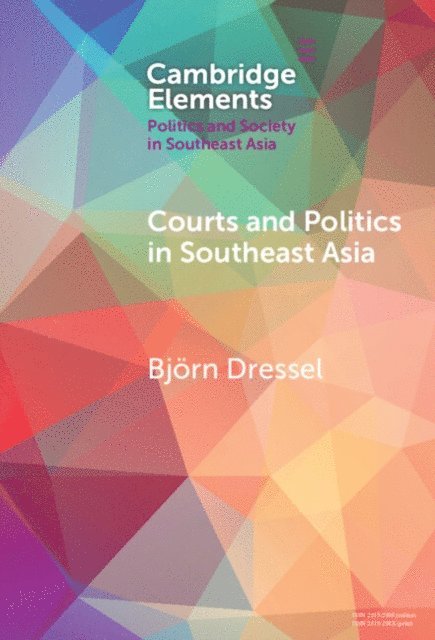 Bjoern Dressel - Courts and Politics in Southeast Asia, E-bok