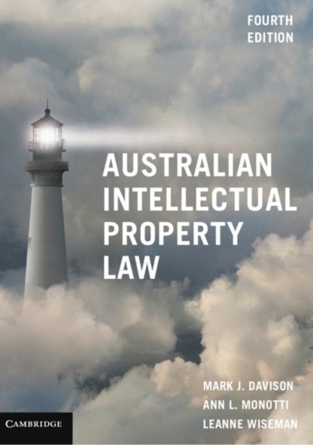 Leanne Wiseman, Ann L. Monotti, Mark J. Davison - Australian Intellectual Property Law, E-bok