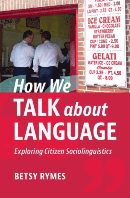 Betsy Rymes - How We Talk about Language, E-bok