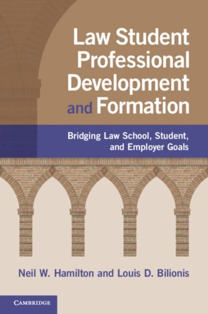 Louis D. Bilionis, Neil W. Hamilton - Law Student Professional Development and Formation, E-bok