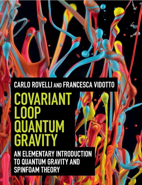 Carlo Rovelli, Francesca Vidotto - Covariant Loop Quantum Gravity, Häftad