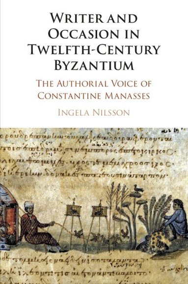 Ingela Nilsson - Writer and Occasion in Twelfth-Century Byzantium, Häftad