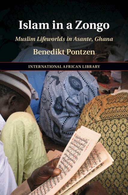 Benedikt Pontzen - Islam in a Zongo, Inbunden