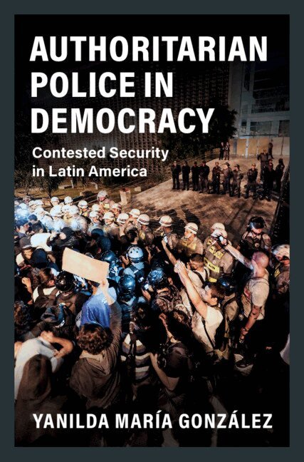 Yanilda María González - Authoritarian Police in Democracy, Inbunden. Tillgänglighet: Lägg i varukorg