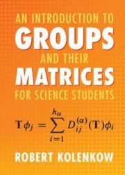 Introduction to Groups and their Matrices for Science Students