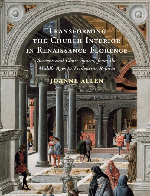 Joanne Allen - Transforming the Church Interior in Renaissance Florence, Inbunden