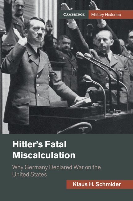 Klaus H. Schmider - Hitler's Fatal Miscalculation, Inbunden