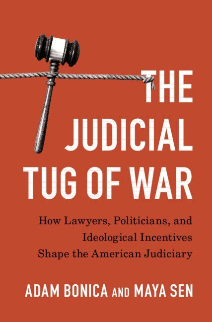 Adam Bonica, Maya Sen - The Judicial Tug of War, Inbunden