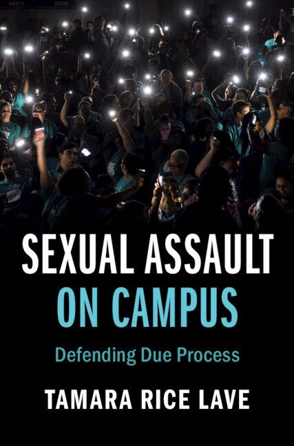Tamara Rice Lave - Sexual Assault on Campus, Inbunden