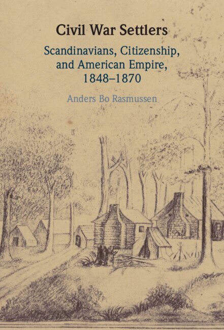 Anders Bo Rasmussen - Civil War Settlers, Inbunden. Tillgänglighet: Lägg i varukorg