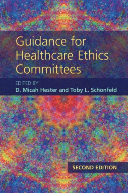Toby L. Schonfeld, D. Micah Hester - Guidance for Healthcare Ethics Committees, E-bok