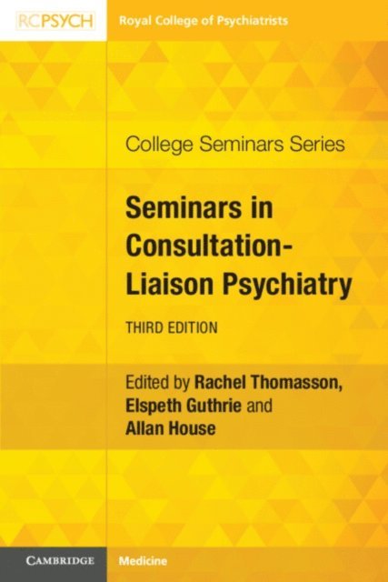 Allan House, Elspeth Guthrie, Rachel Thomasson - Seminars in Consultation-Liaison Psychiatry, E-bok