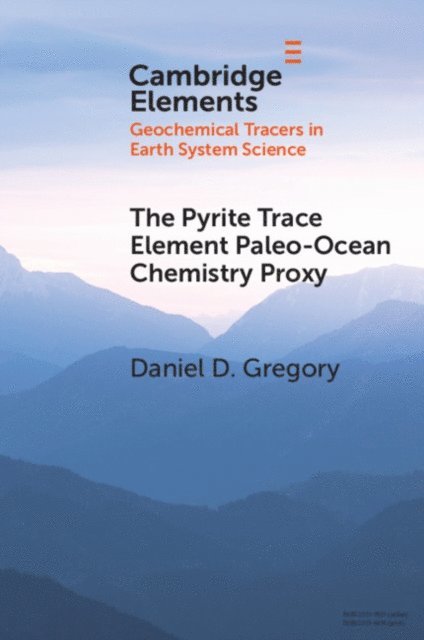Daniel D. Gregory - Pyrite Trace Element Paleo-Ocean Chemistry Proxy, E-bok