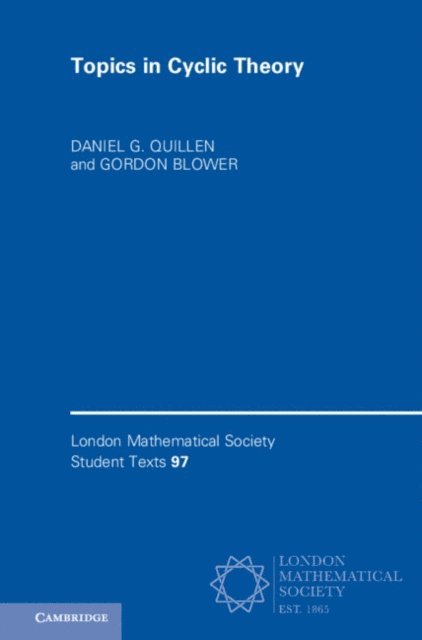 Gordon Blower, Daniel G. Quillen - Topics in Cyclic Theory, E-bok
