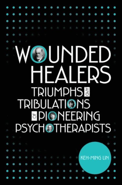 Keh-Ming Lin - Wounded Healers, E-bok