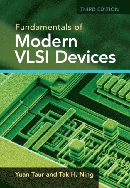 Tak H. Ning, Yuan Taur - Fundamentals of Modern VLSI Devices, E-bok