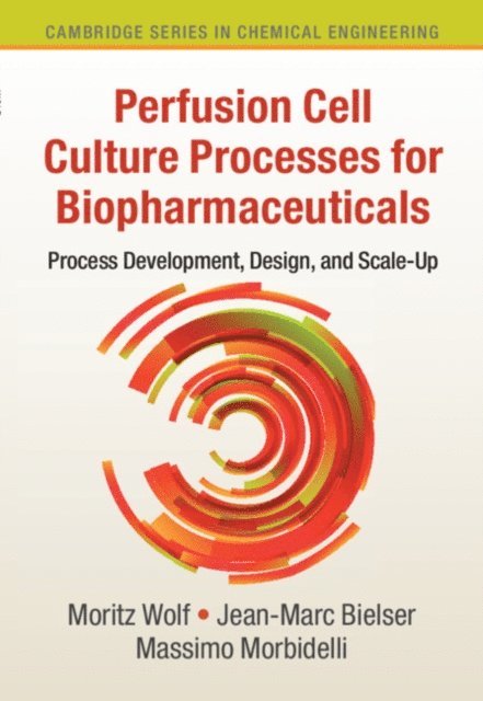 Massimo Morbidelli, Jean-Marc Bielser, Moritz Wolf - Perfusion Cell Culture Processes for Biopharmaceuticals, E-bok